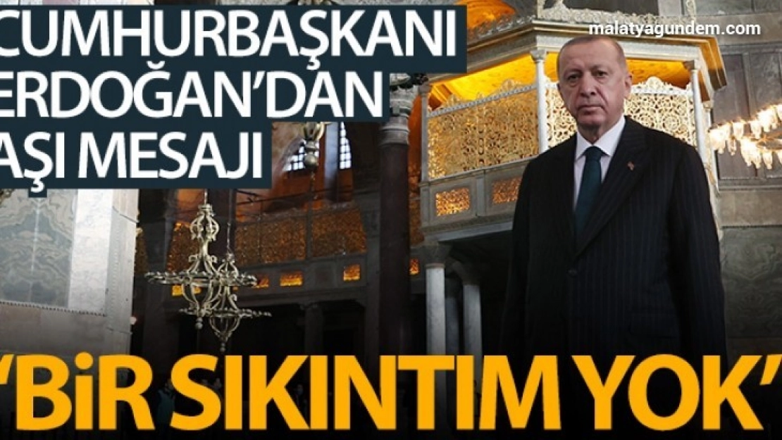 Cumhurbaşkanı Erdoğan: 'Korona virüs aşısı olma konusunda bir sıkıntım yok'