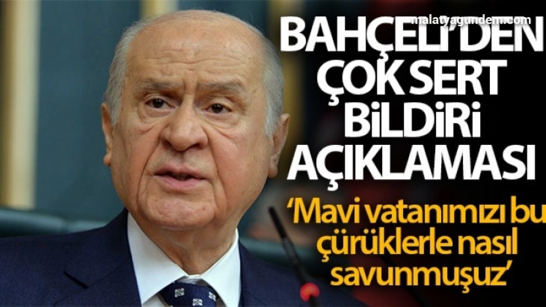 Devlet Bahçeli'den çok sert bildiri açıklaması!