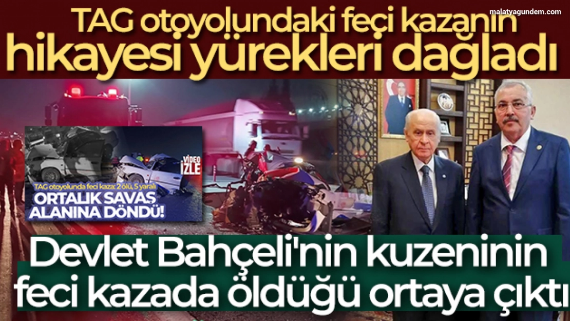 Devlet Bahçeli'nin kuzeninin feci kazada öldüğü ortaya çıktı