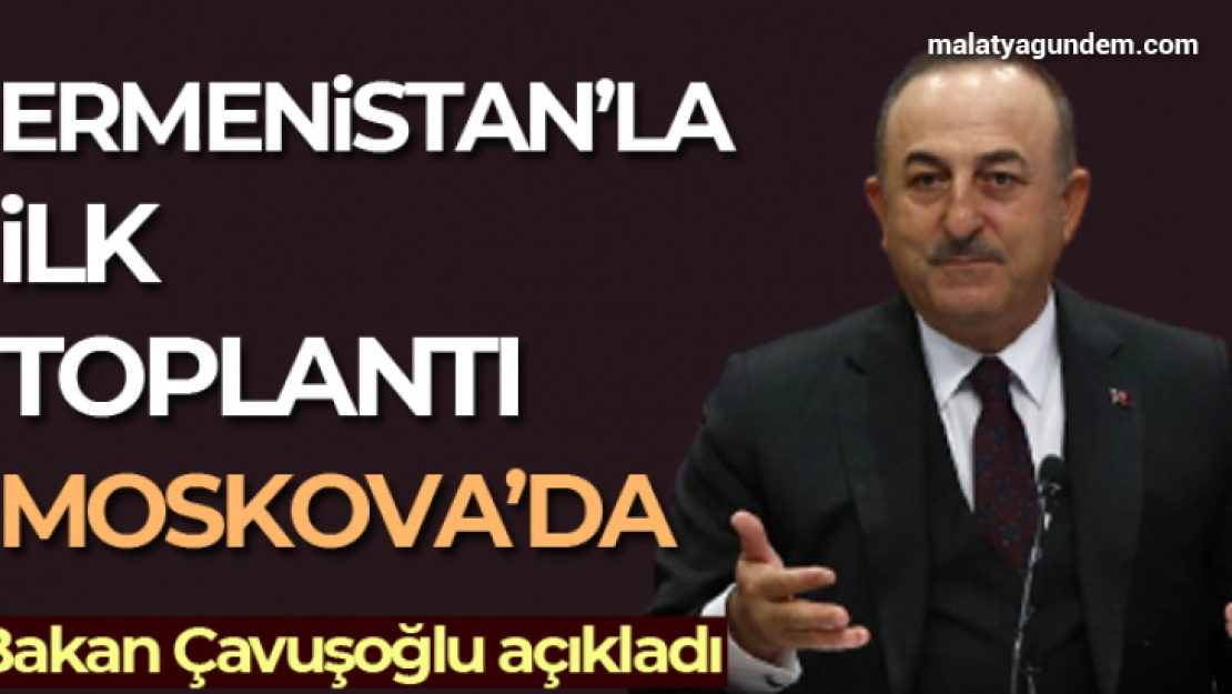 Dışişleri Bakanı Çavuşoğlu'ndan Ermenistan açıklaması