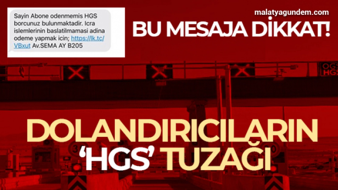 Dolandırıcıların 'HGS' tuzağı