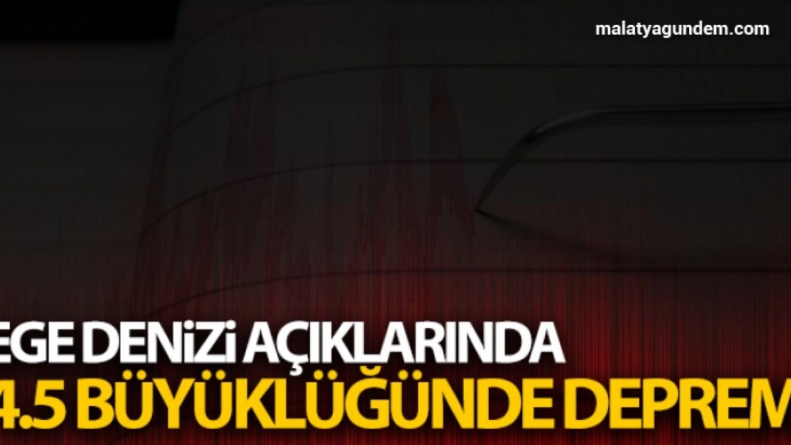 Ege Denizi açıklarında deprem