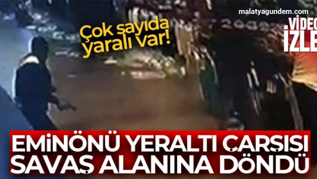 Eminönü yeraltı çarşısı savaş alanına döndü: 7 kişinin yaralandığı çatışma anı kameraya yansıdı