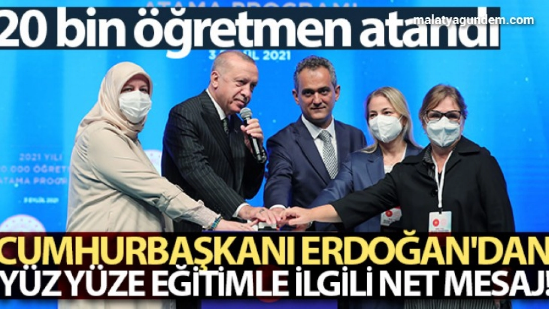  Erdoğan'dan yüz yüze eğitimle ilgili net mesaj