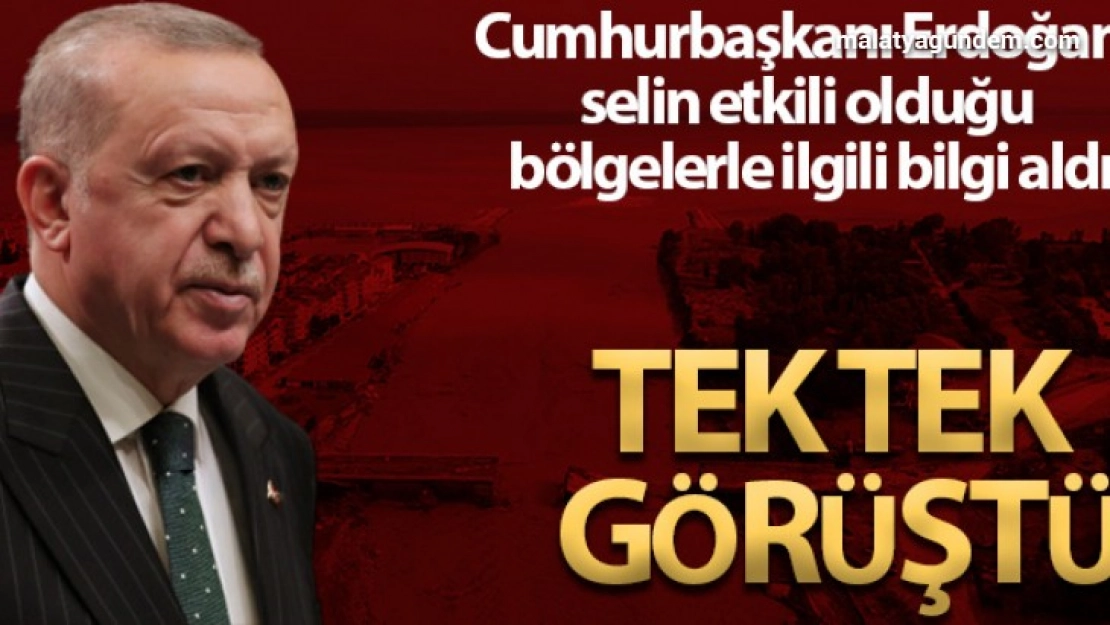 Erdoğan, selin etkili olduğu bölgelerle ilgili bilgi aldı