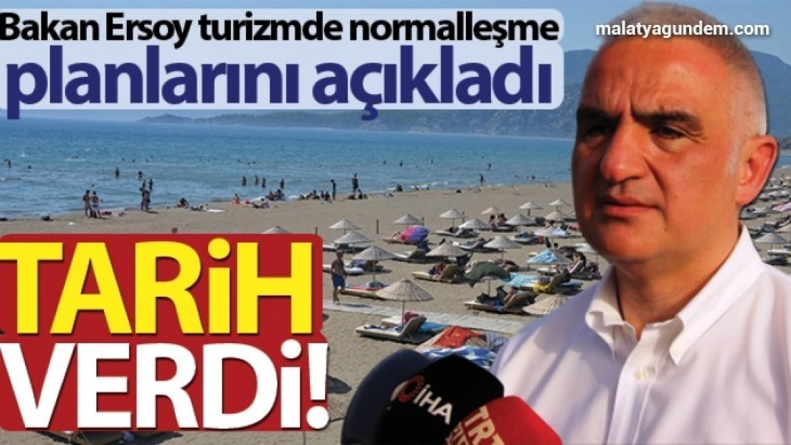 Ersoy normalleşme planlarını açıkladı