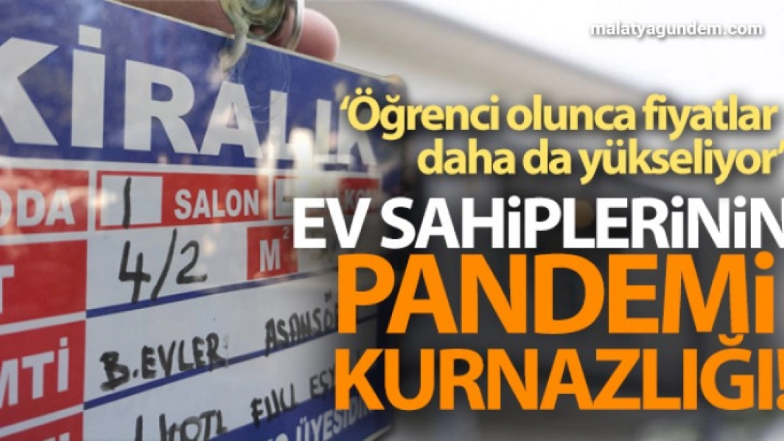 Ev sahiplerinin pandemi kurnazlığı