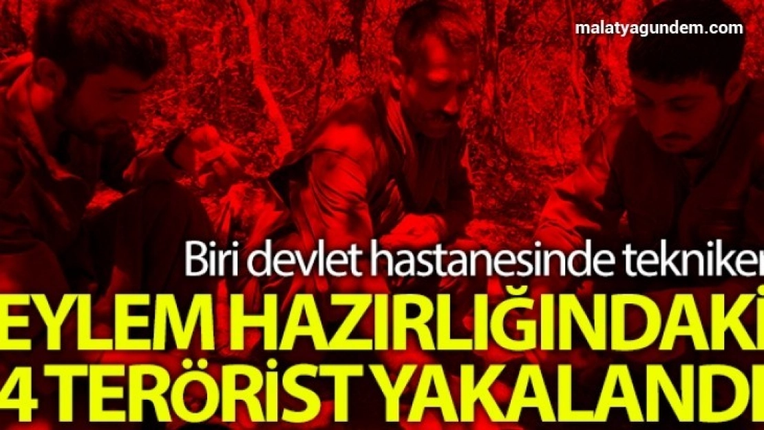 Eylem hazırlığındaki 4 terörist yakalandı