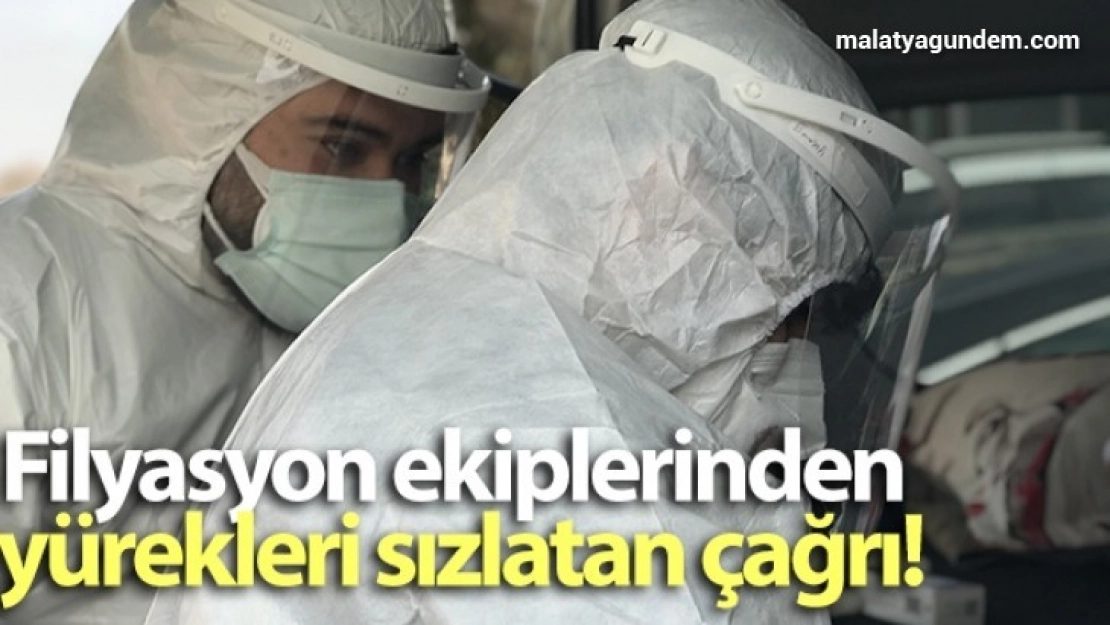 Filyasyon ekiplerinden yürekleri sızlatan çağrı