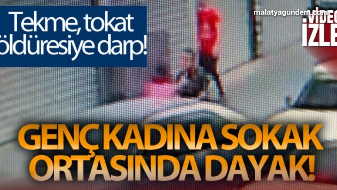 Genç kızı sokak ortasında böyle darp etti!
