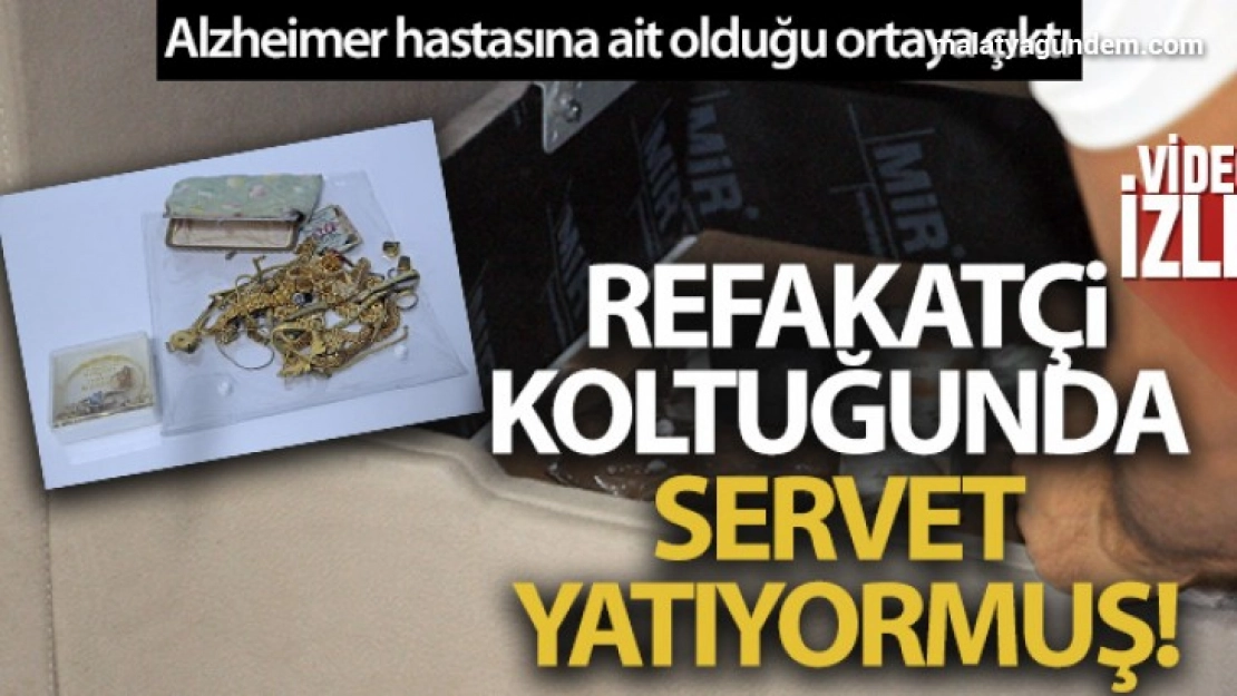 Hayatını kaybeden Alzheimer hastasının refakatçi koltuğundan servet çıktı