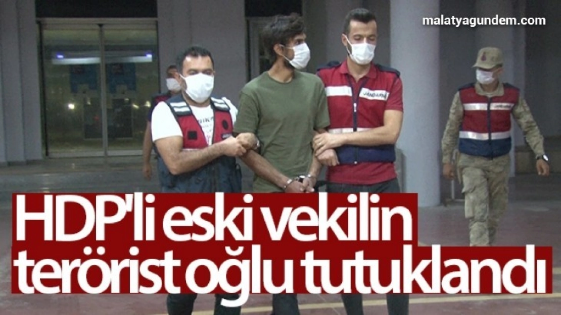 HDP'li eski vekilin terörist oğlu tutuklandı