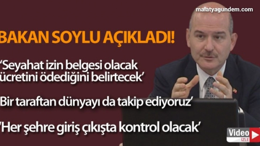 İçişleri Bakanı Soylu'dan tam kapanmayla ilgili açıklamalar