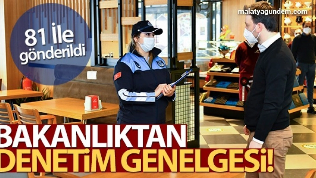 İçişleri Bakanlığı 81 il valiliğine 'Haftalık Tematik Denetimler' genelgesi gönderdi