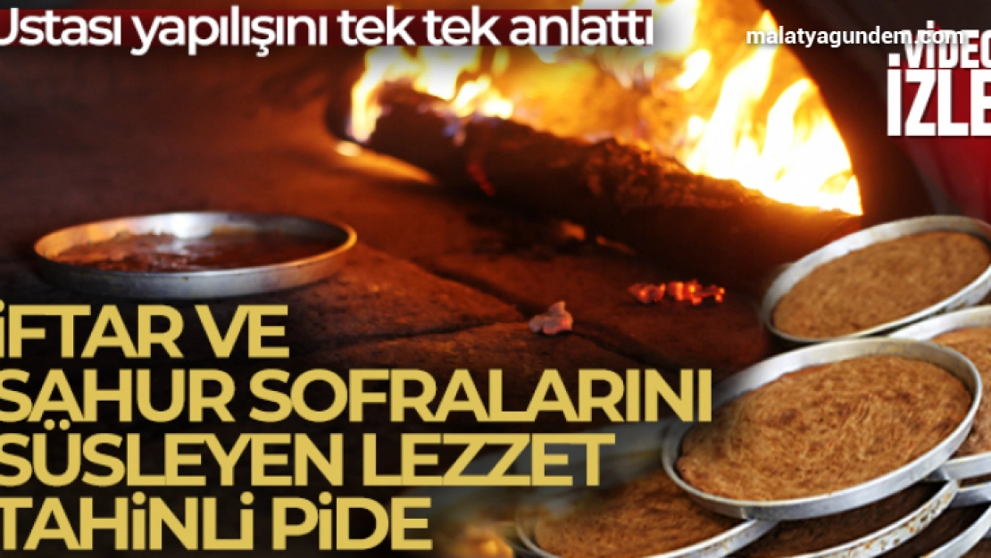İftarda tatlı, sahurda ekmek vazgeçilmez lezzet tahinli pide