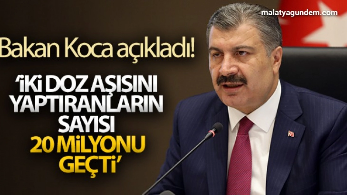 İki doz aşısını yaptıranların sayısı 20 milyonu geçti