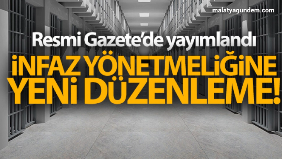 İnfaz yönetmeliğine yeni düzenleme