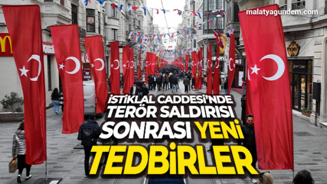 İstiklal Caddesi'nde terör saldırısı sonrası yeni tedbirler