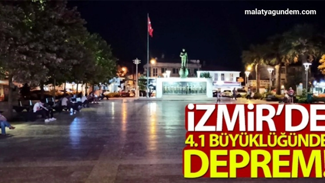 İzmir'de 4.1 büyüklüğünde deprem!