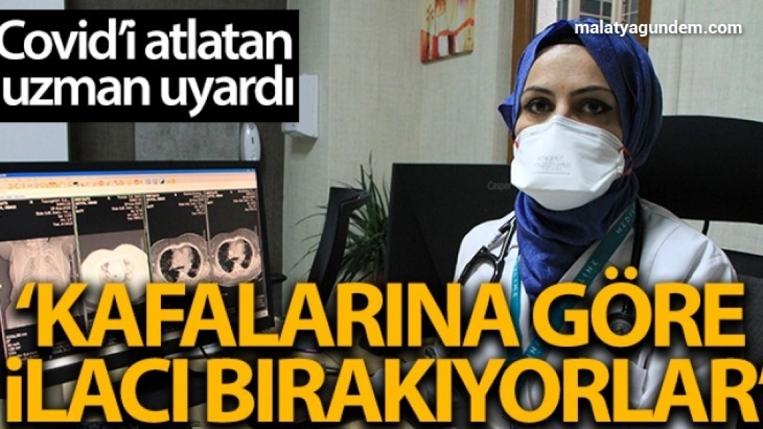 Kafalarına göre ilacı kesiyorlar