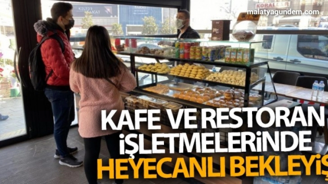 Kafe ve restoran işletmelerinde heyecanlı bekleyiş