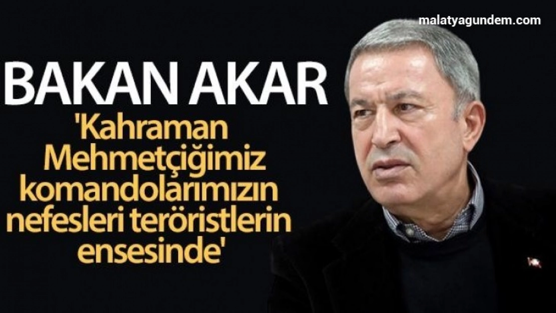 Kahraman Mehmetçiğimiz, komandolarımızın nefesleri teröristlerin ensesinde