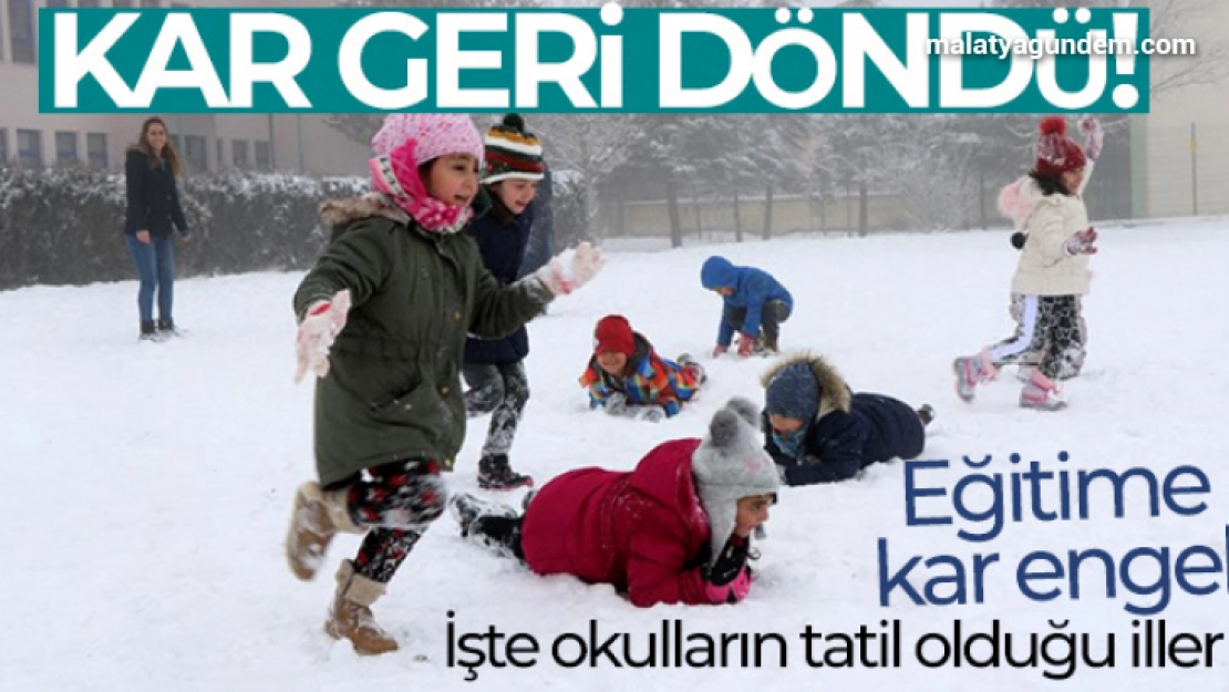 Kar geri döndü! Eğitime kar engeli... İşte okulların tatil olduğu iller