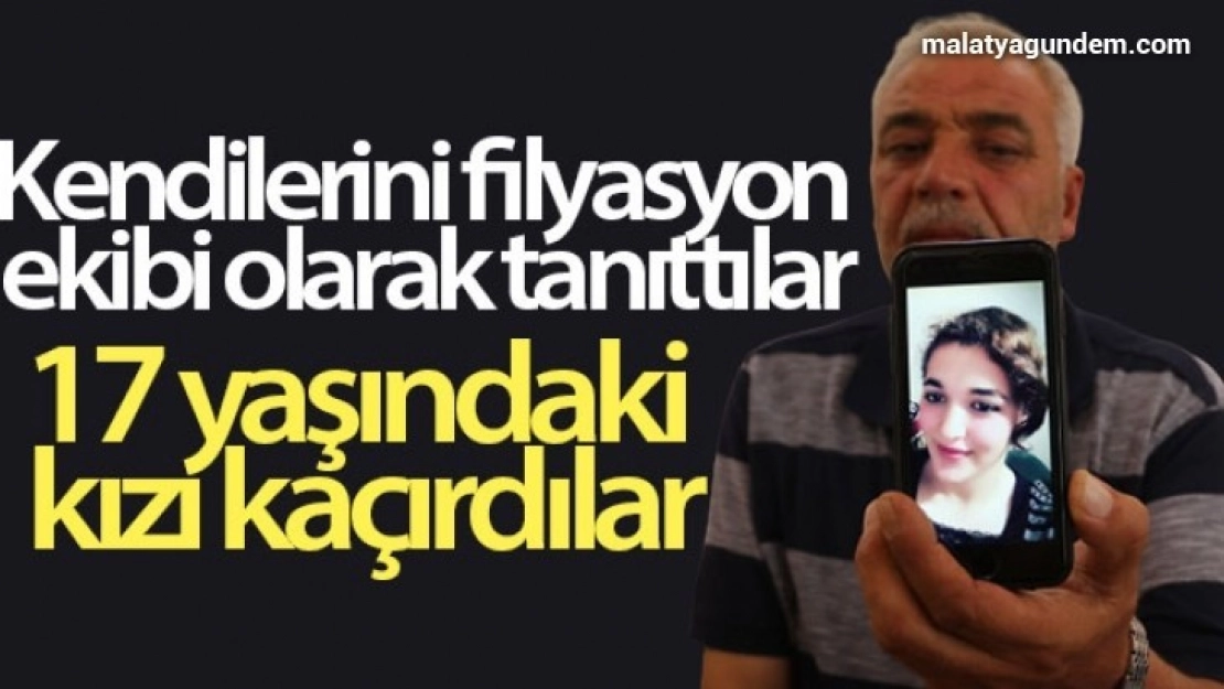 Kendilerini filyasyon ekibi olarak tanıttılar 17 yaşındaki kızı kaçırdılar