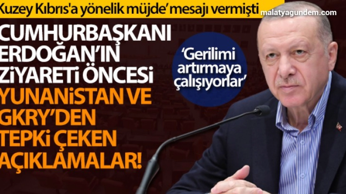 Kıbrıs ziyareti öncesi tansiyonu yükseltmeye çalışıyorlar