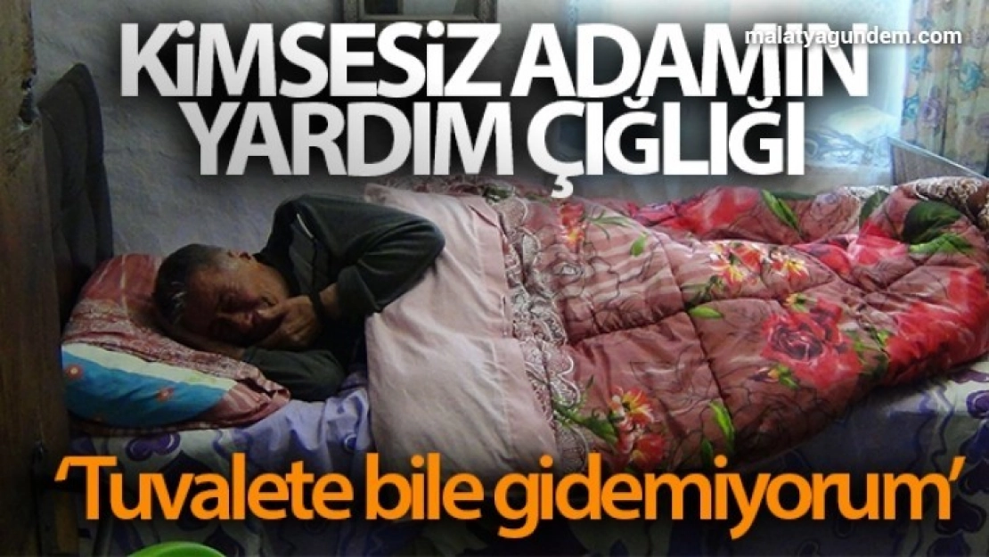 Kimsesiz adamın yardım çığlığı