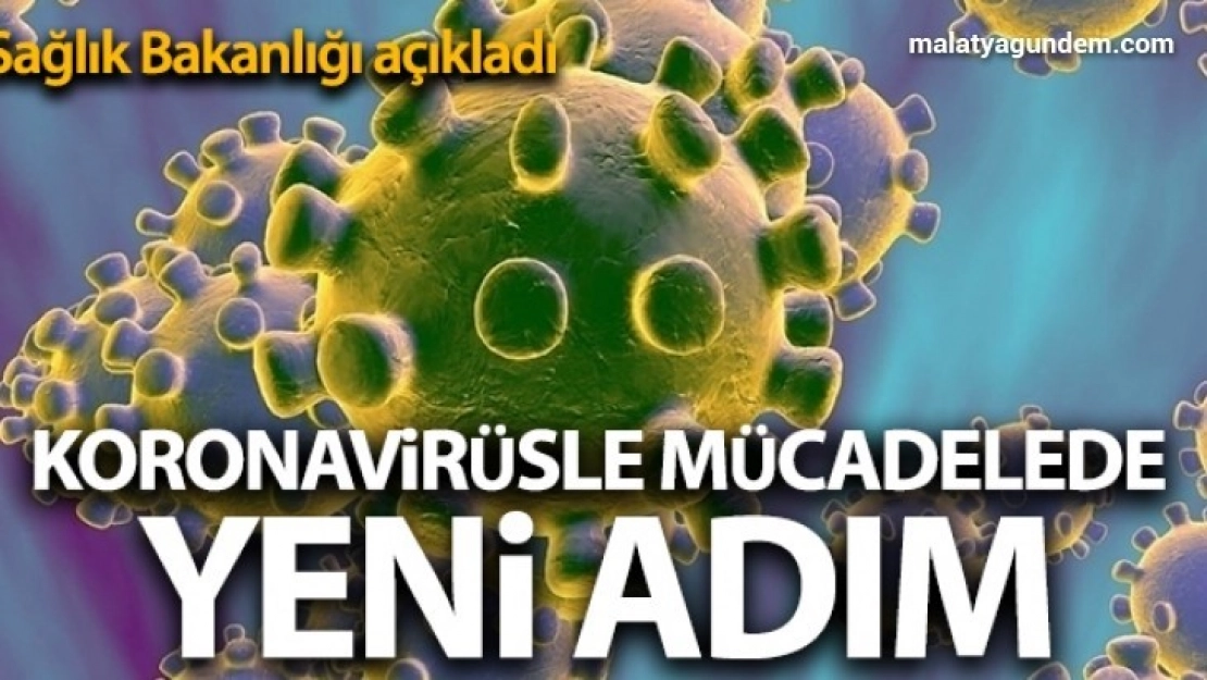 Korona virüs ile mücadelede yeni adım
