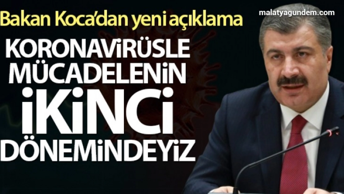 Koronavirüsle mücadelenin ikinci dönemindeyiz