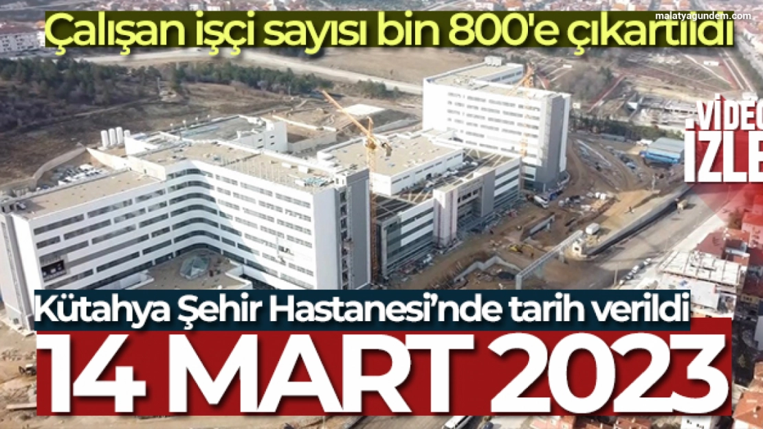 Kütahya Şehir Hastanesi inşaatında çalışan işçi sayısı bin 800'e çıkartıldı