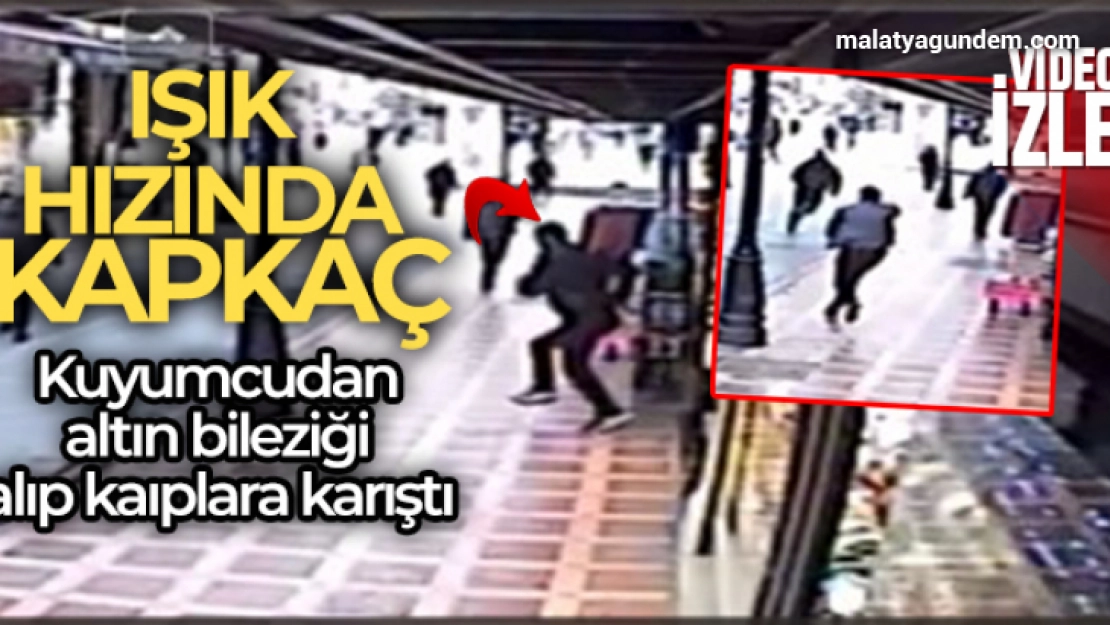Kuyumcuda ışık hızında kapkaç