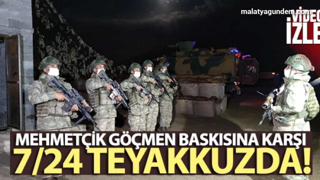 Mehmetçik 7/24 teyakkuzda