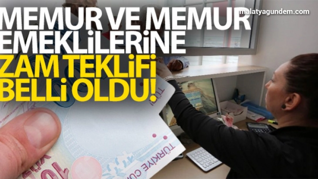 Memur ve memur emeklilerine zam teklifi belli oldu