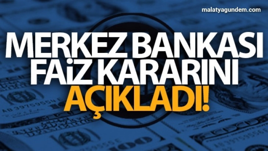Merkez Bankası faiz kararını açıkladı!