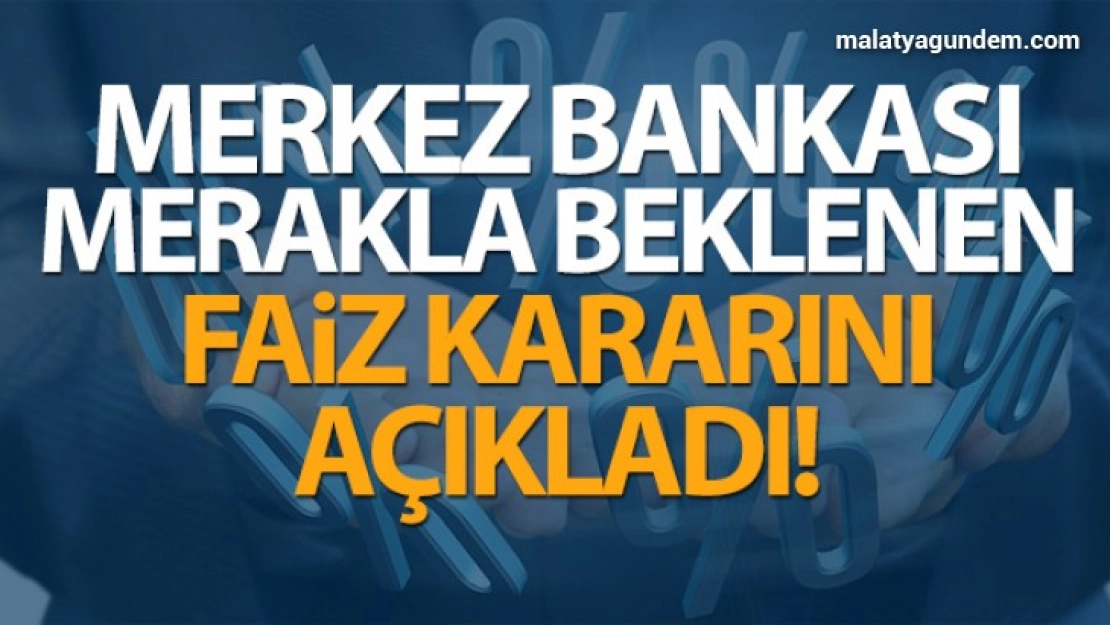 Merkez Bankası faiz kararını açıkladı