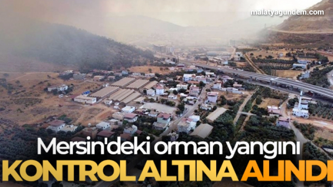 Mersin'deki orman yangını kontrol altına alındı!