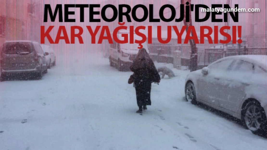 Meteoroloji'den kar yağışı uyarısı!