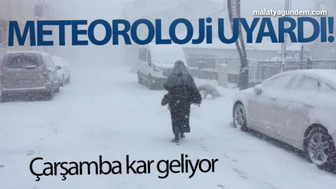 Meteoroloji uyardı! Çarşamba kar geliyor