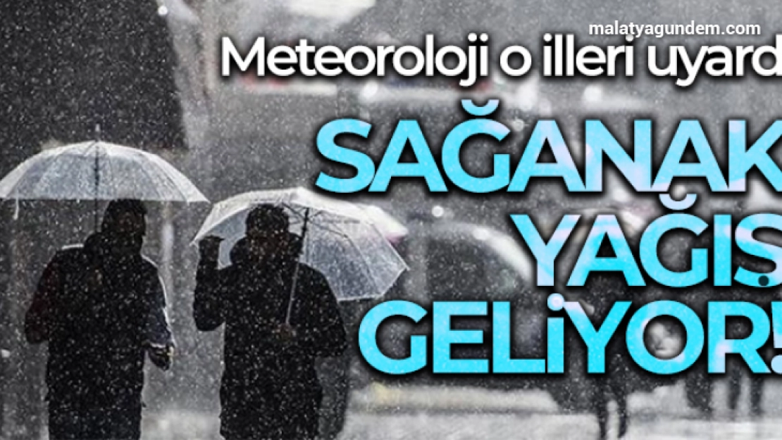 Meteoroloji uyardı! Sağanak yağış geliyor