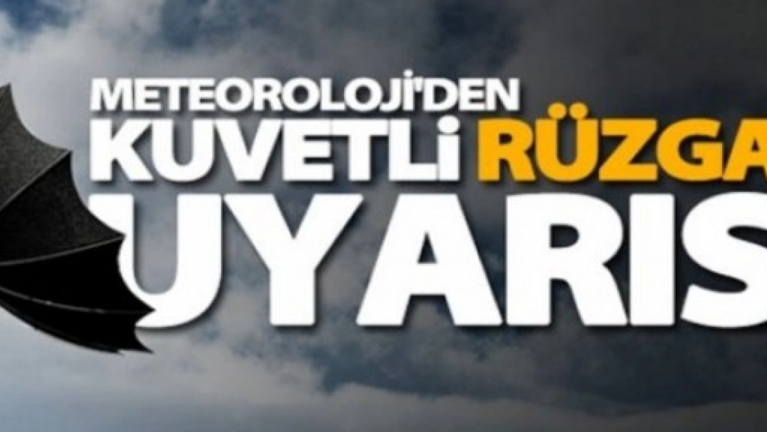 Meteoroloji'den Kuvvetli Rüzgar Uyarısı