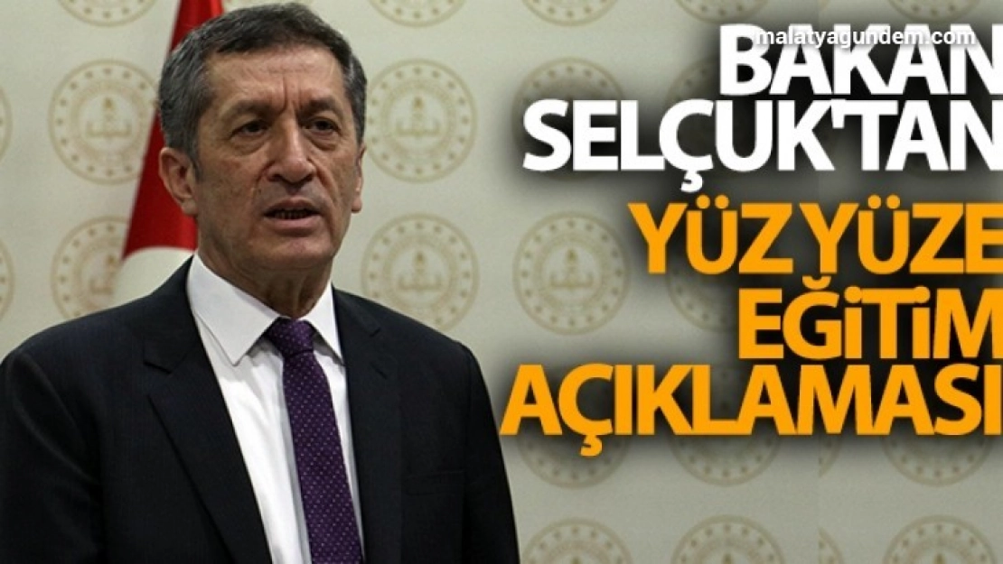 Milli Eğitim Bakanı Selçuk'tan yüz yüze eğitim açıklaması!