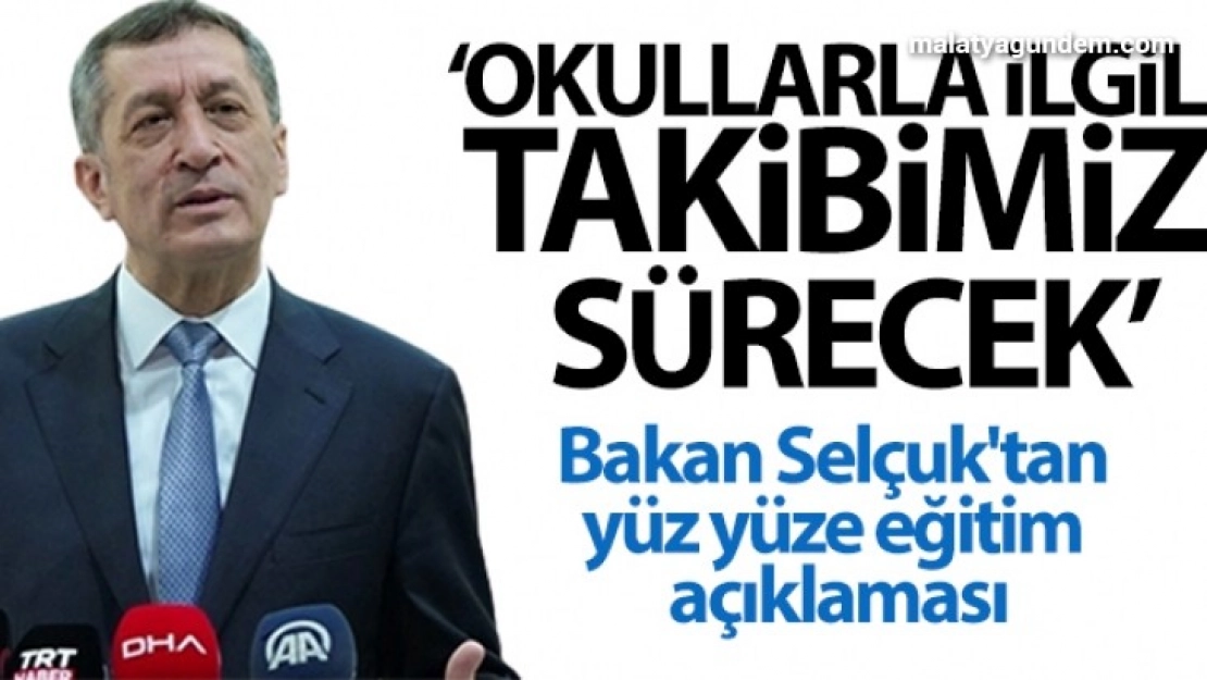 Milli Eğitim Bakanı Ziya Selçuk'tan yüz yüze eğitim açıklaması