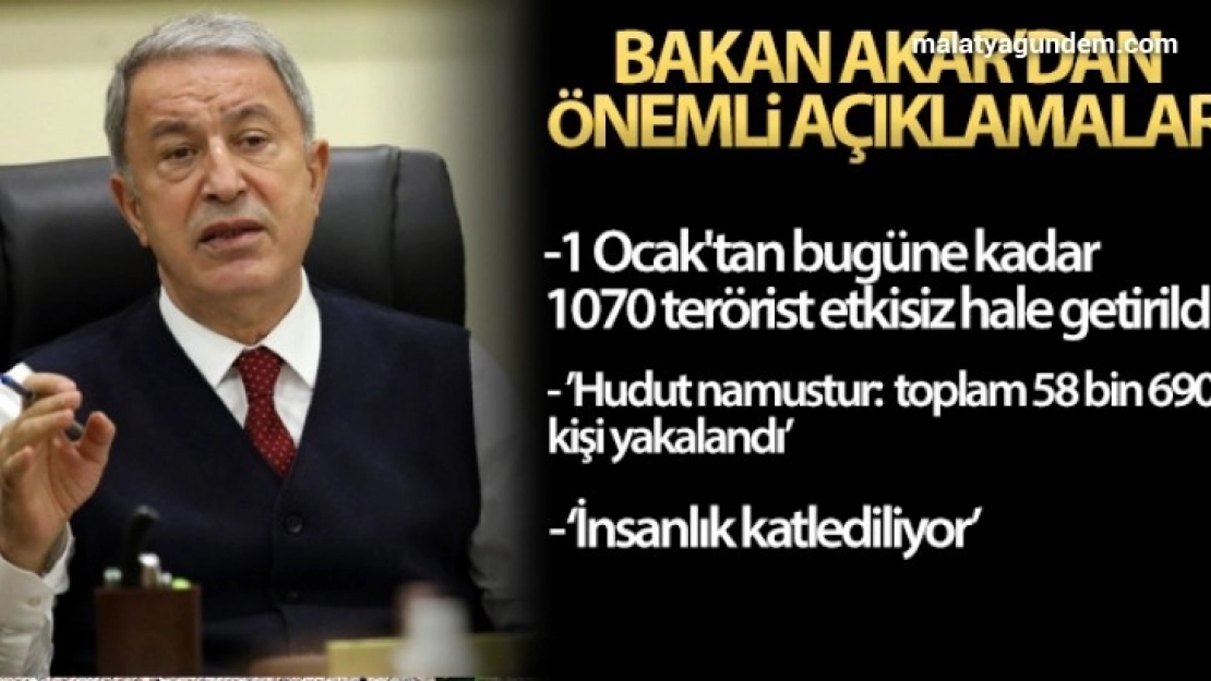 Milli Savunma Bakanı Akar'dan önemli açıklamalar
