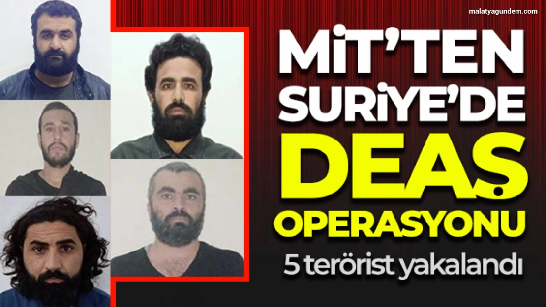 MİT'ten Suriye'de DEAŞ operasyonu