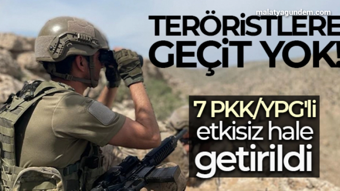 MSB duyurdu: '7 PKK/YPG'li etkisiz hale getirildi'