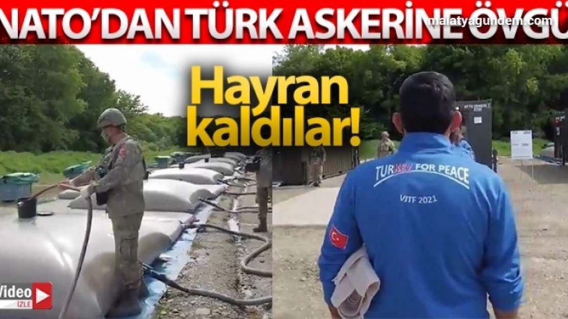 NATO, Türk askerlerine hayran kaldı