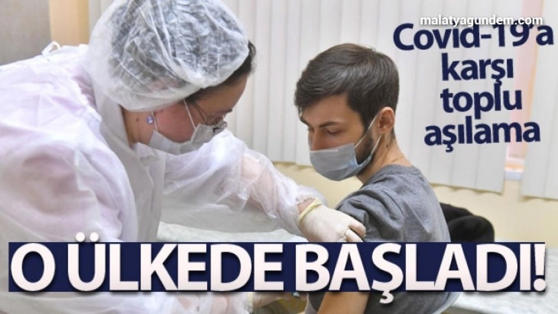 O ülkede toplu aşılama başladı